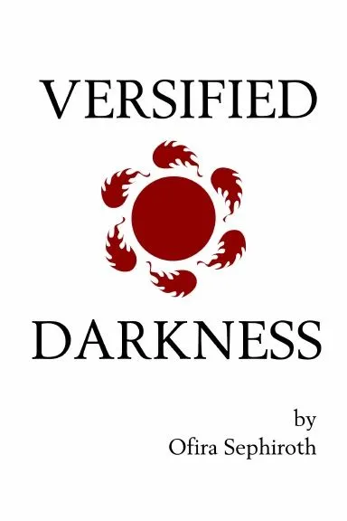 Versified Darkness by Ofira Sephiroth