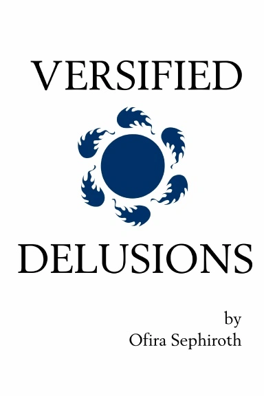 Versified Delusions by Ofira Sephiroth