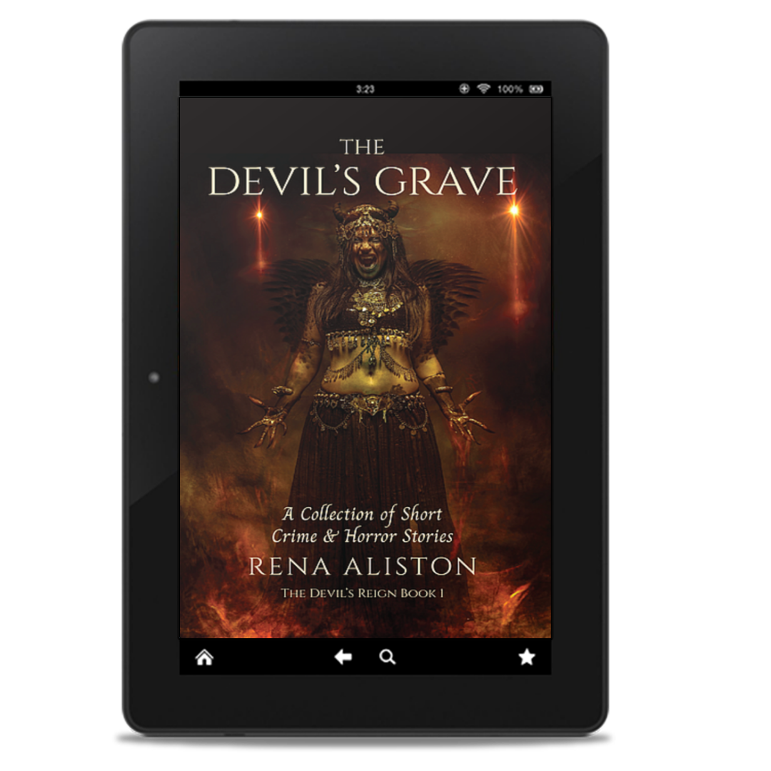 The Devil's Grave: A Collection of Short Crime & Horror Stories by Rena Aliston