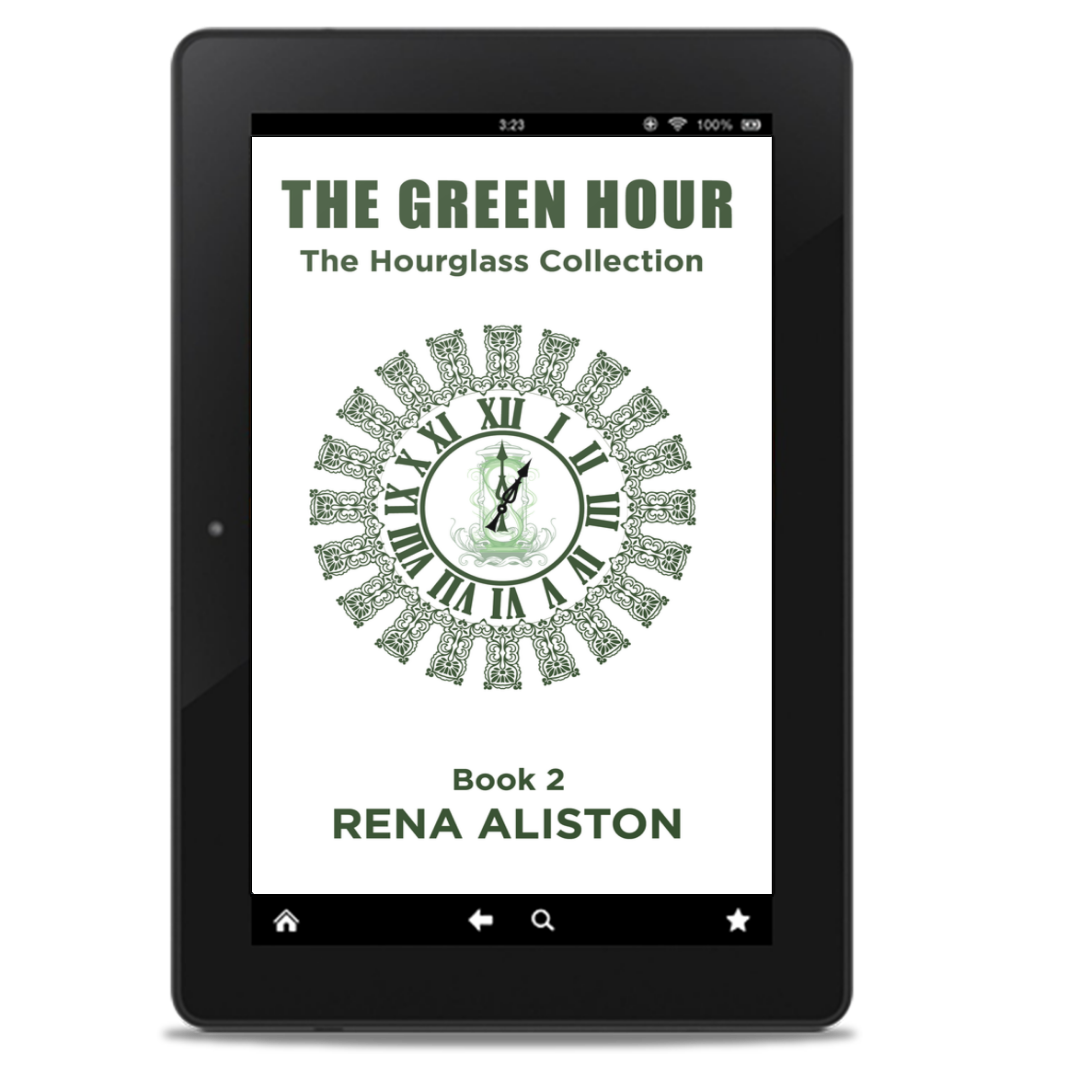The Green Hour: The Hourglass Collection Book 2 by Rena Aliston
